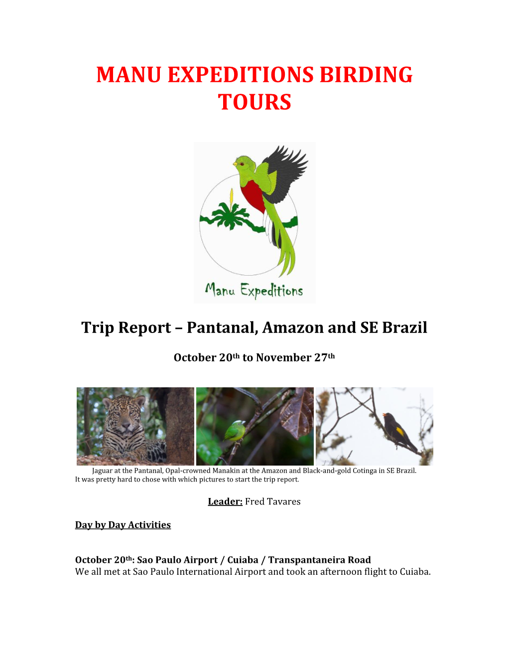 Pantanal, Amazon and SE Brazil