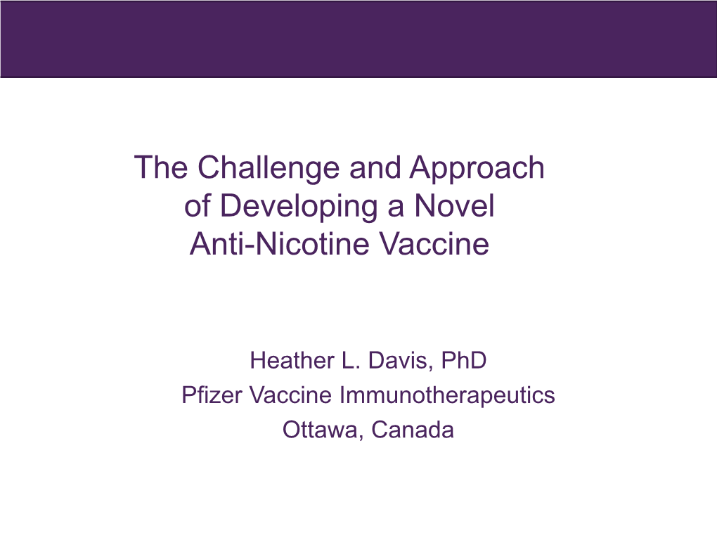 The Challenge and Approach of Developing a Novel Anti-Nicotine Vaccine