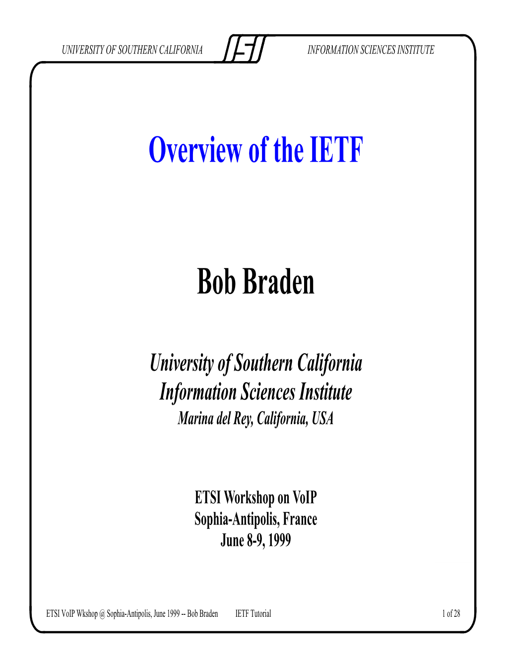 Overview of the IETF Bob Braden
