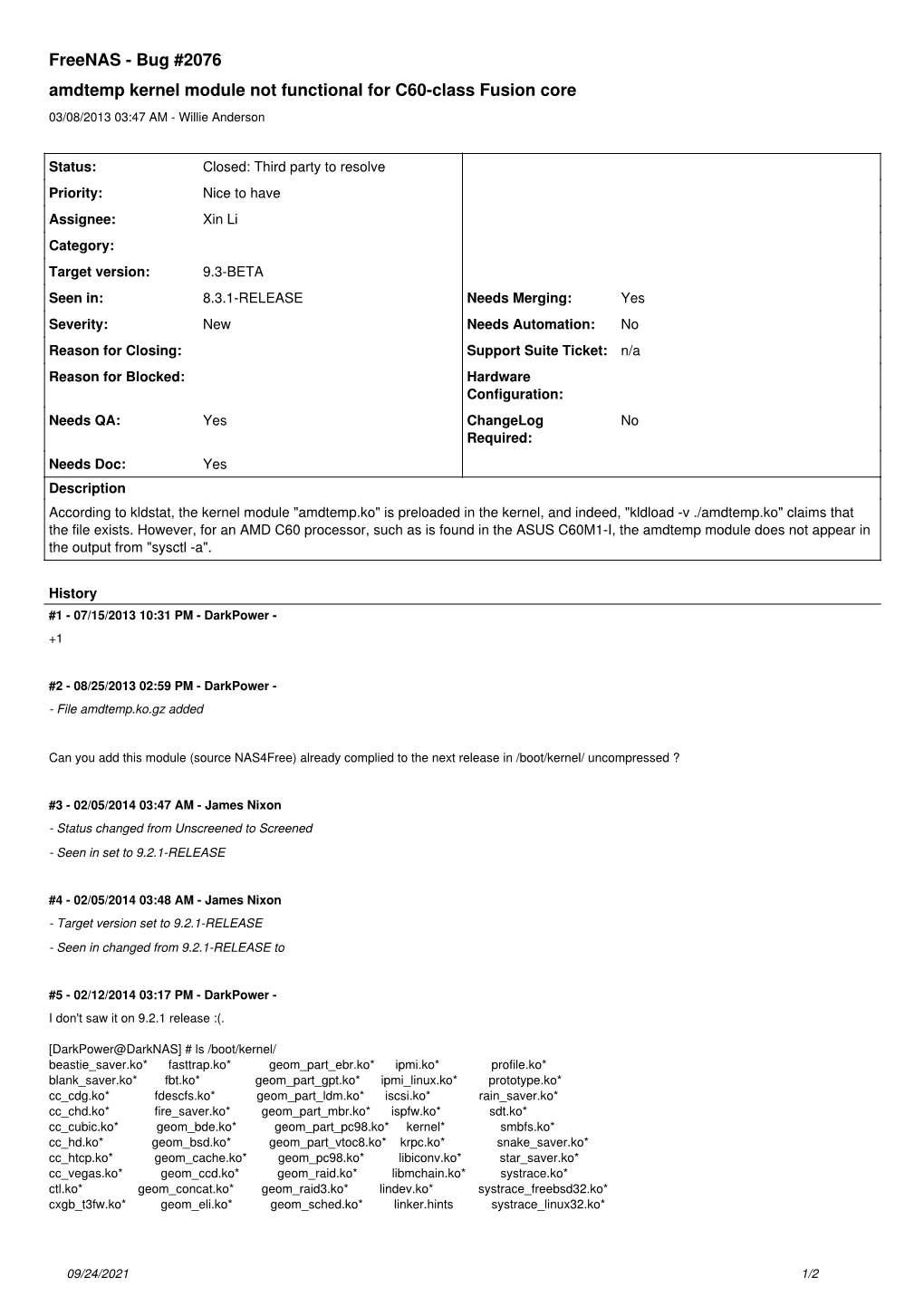 Freenas - Bug #2076 Amdtemp Kernel Module Not Functional for C60-Class Fusion Core 03/08/2013 03:47 AM - Willie Anderson