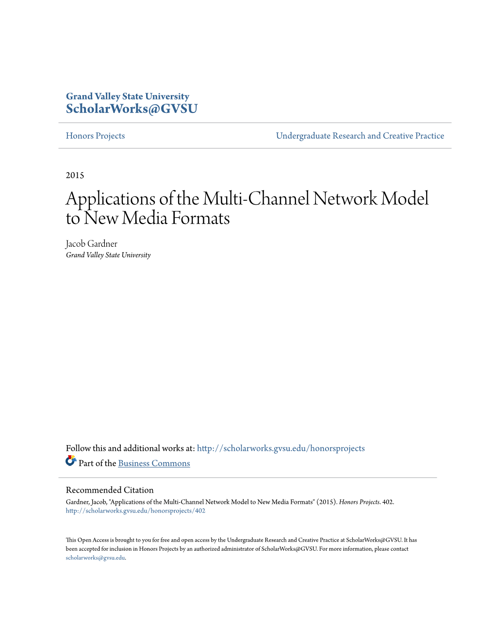 Applications of the Multi-Channel Network Model to New Media Formats Jacob Gardner Grand Valley State University