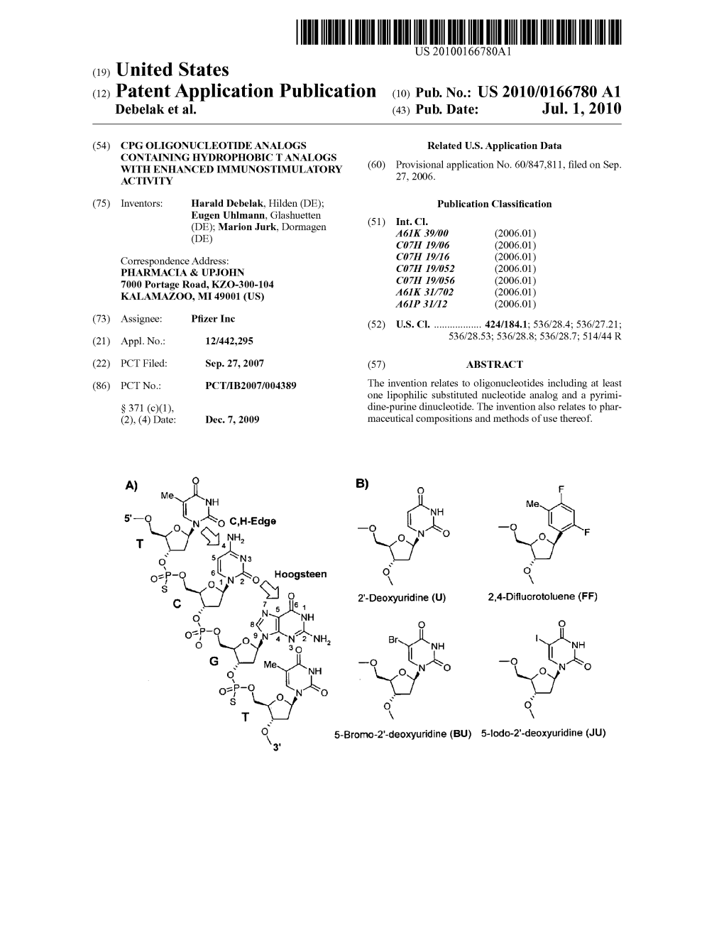 (12) Patent Application Publication (10) Pub. No.: US 2010/0166780 A1 Debelak Et Al