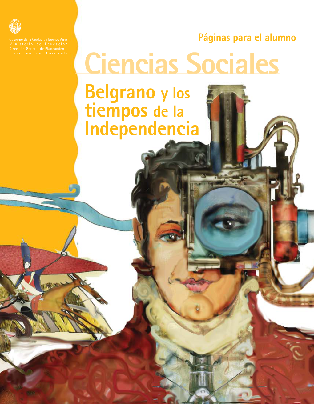 Ciencias Sociales • Belgrano Y Los Tiempos De La Independencia