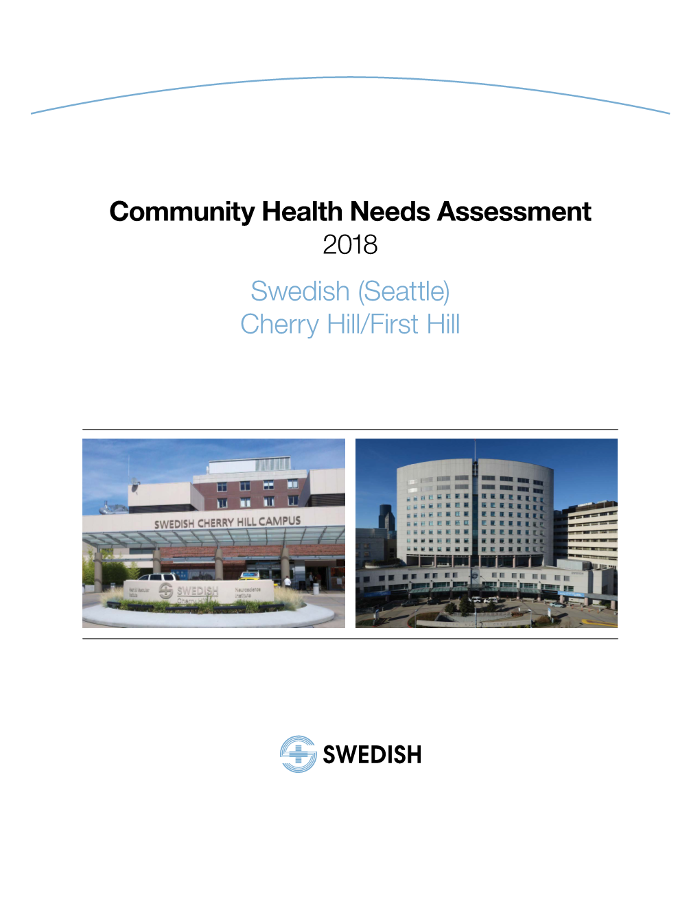 Community Health Needs Assessment 2018 Swedish (Seattle) Cherry Hill/First Hill TABLE of CONTENTS