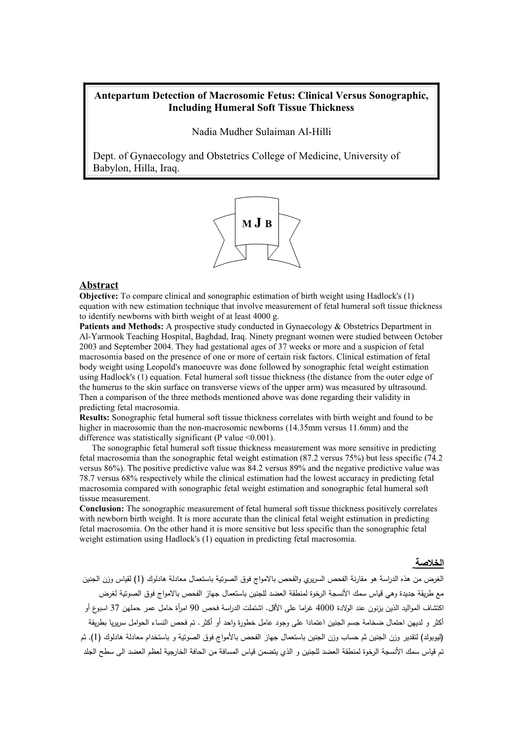 Objective: to Compare Clinical and Sonographic Estimation of Birth Weight Using Hadlock's