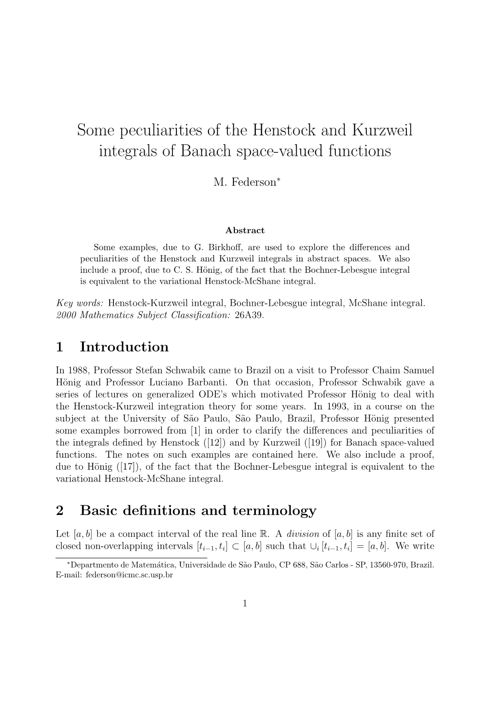 Some Peculiarities of the Henstock and Kurzweil Integrals of Banach Space-Valued Functions