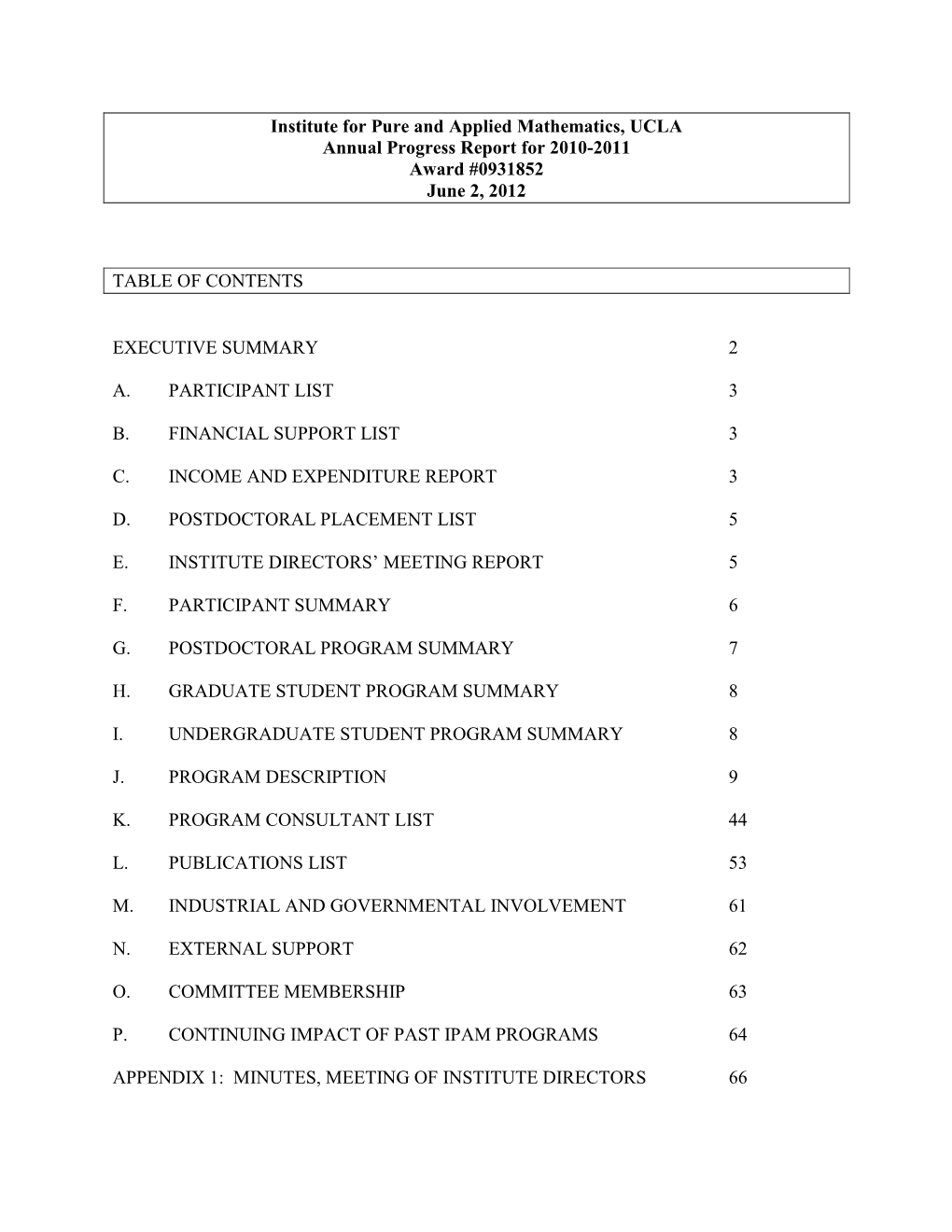 Institute for Pure and Applied Mathematics, UCLA Annual Progress Report for 2010-2011 Award #0931852 June 2, 2012