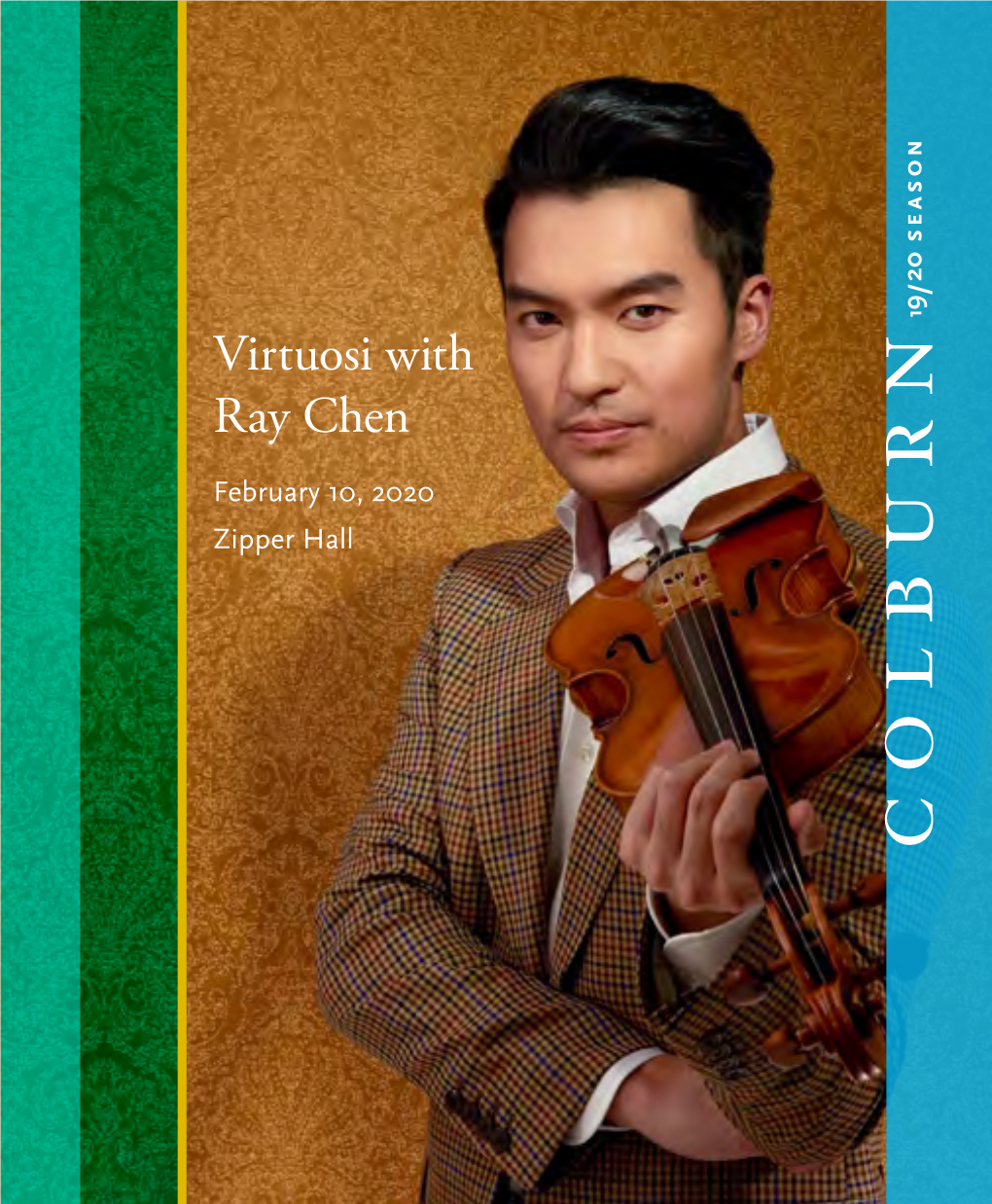 Virtuosi with Ray Chen February 10, 2020 Zipper Hall About the Colburn School
