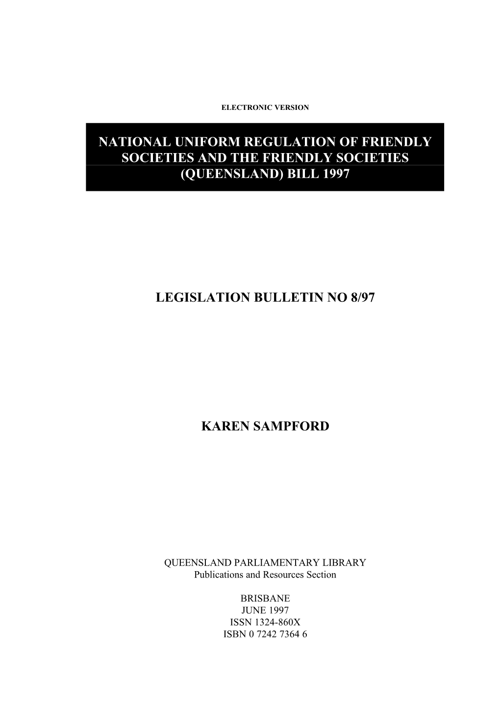 National Uniform Regulation of Friendly Societies and the Friendly Societies (Queensland) Bill 1997