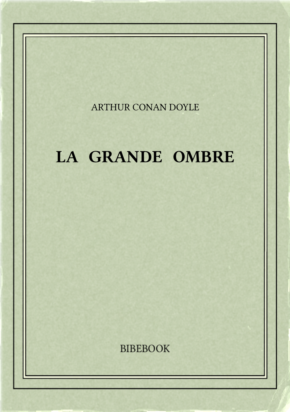 La Grande Ombre Arthur Conan Doyle