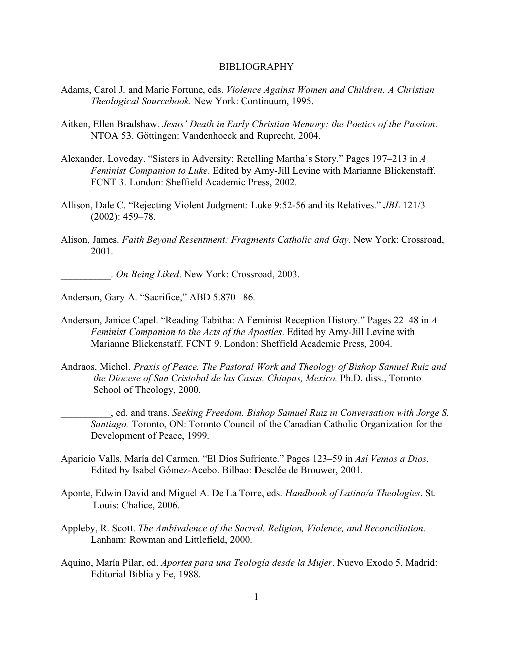 1 BIBLIOGRAPHY Adams, Carol J. and Marie Fortune, Eds. Violence