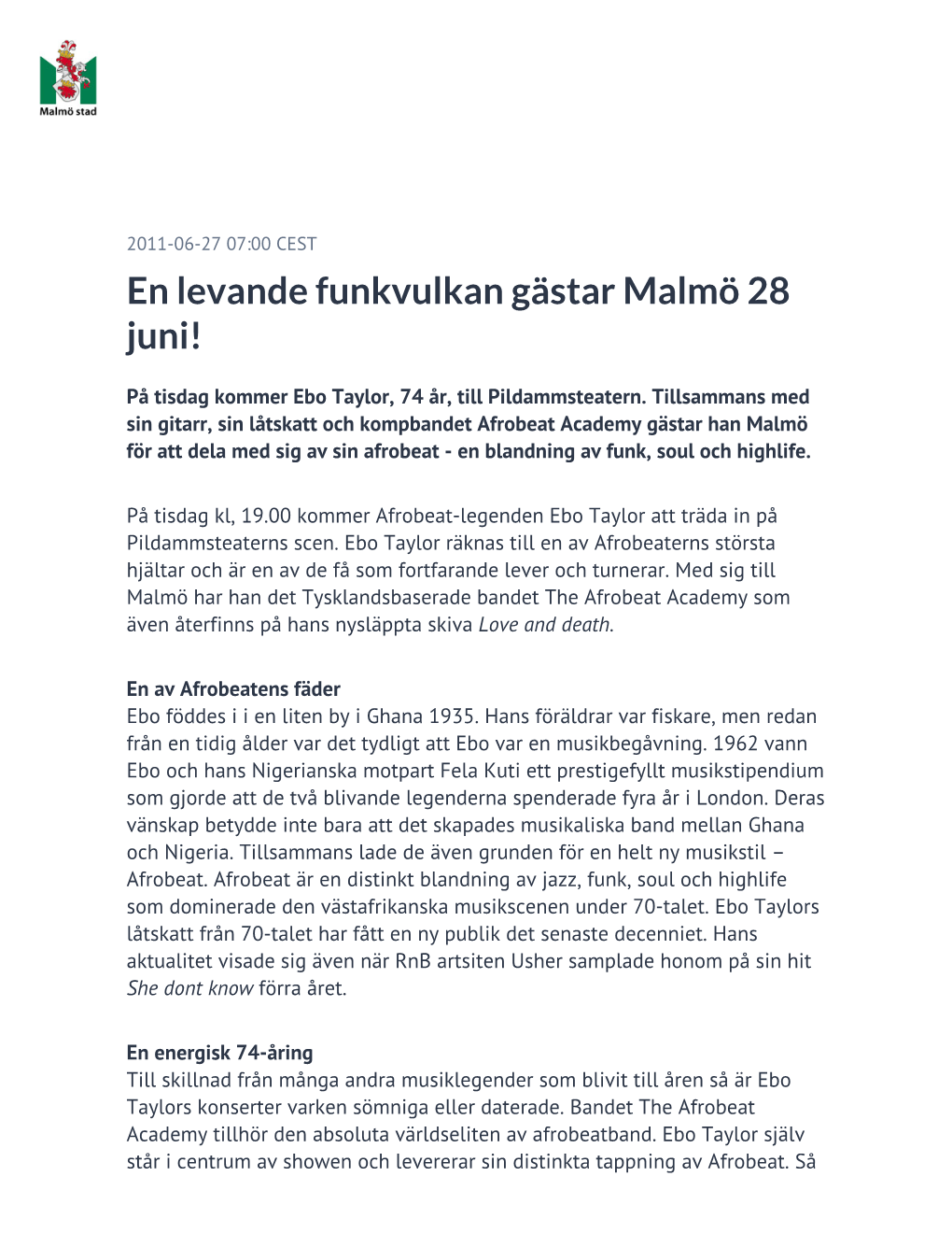 En Levande Funkvulkan Gästar Malmö 28 Juni!
