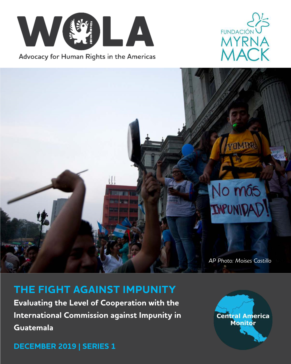 THE FIGHT AGAINST IMPUNITY Evaluating the Level of Cooperation with the International Commission Against Impunity in Guatemala