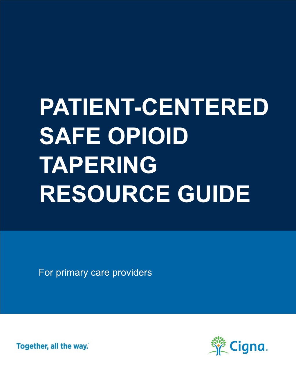 PATIENT-CENTERED SAFE OPIOID TAPERING RESOURCE GUIDE September 2019