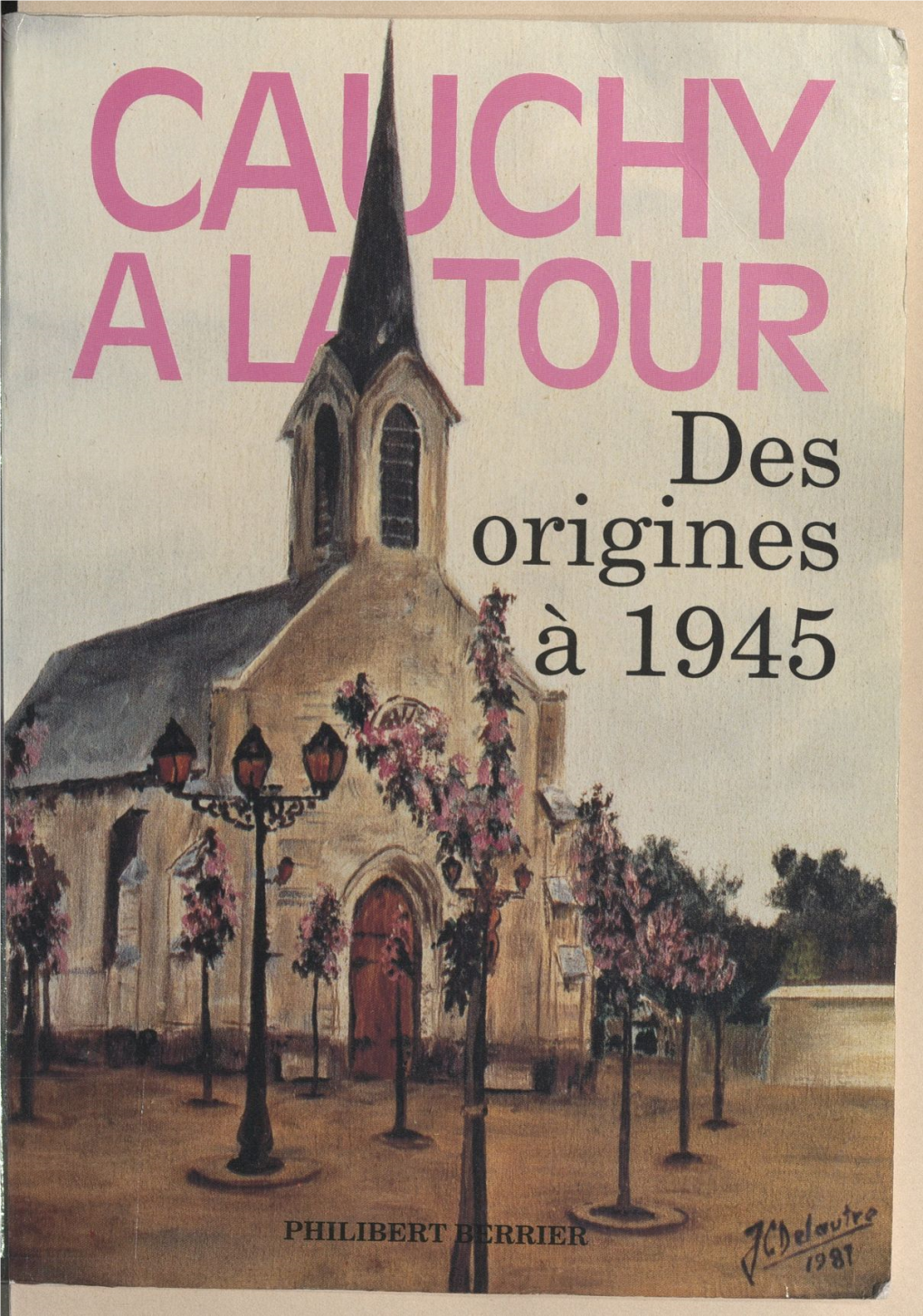 Cauchy-À-La-Tour. Des Origines À 1945