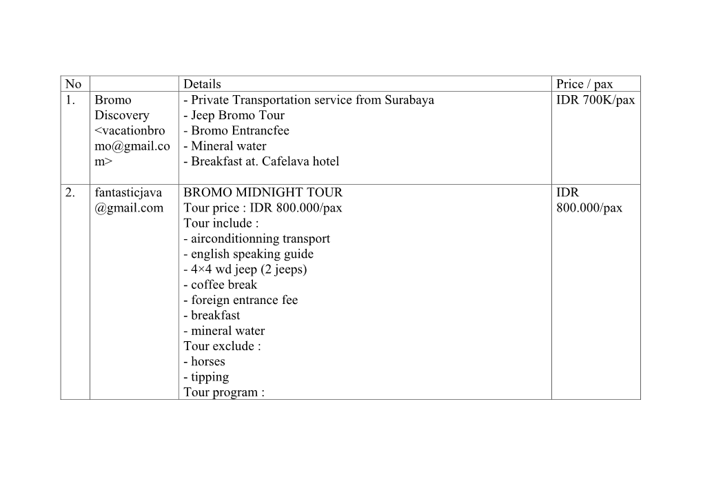 No Details Price / Pax 1. Bromo Discovery &lt;Vacationbro Mo@Gmail.Co M&gt;