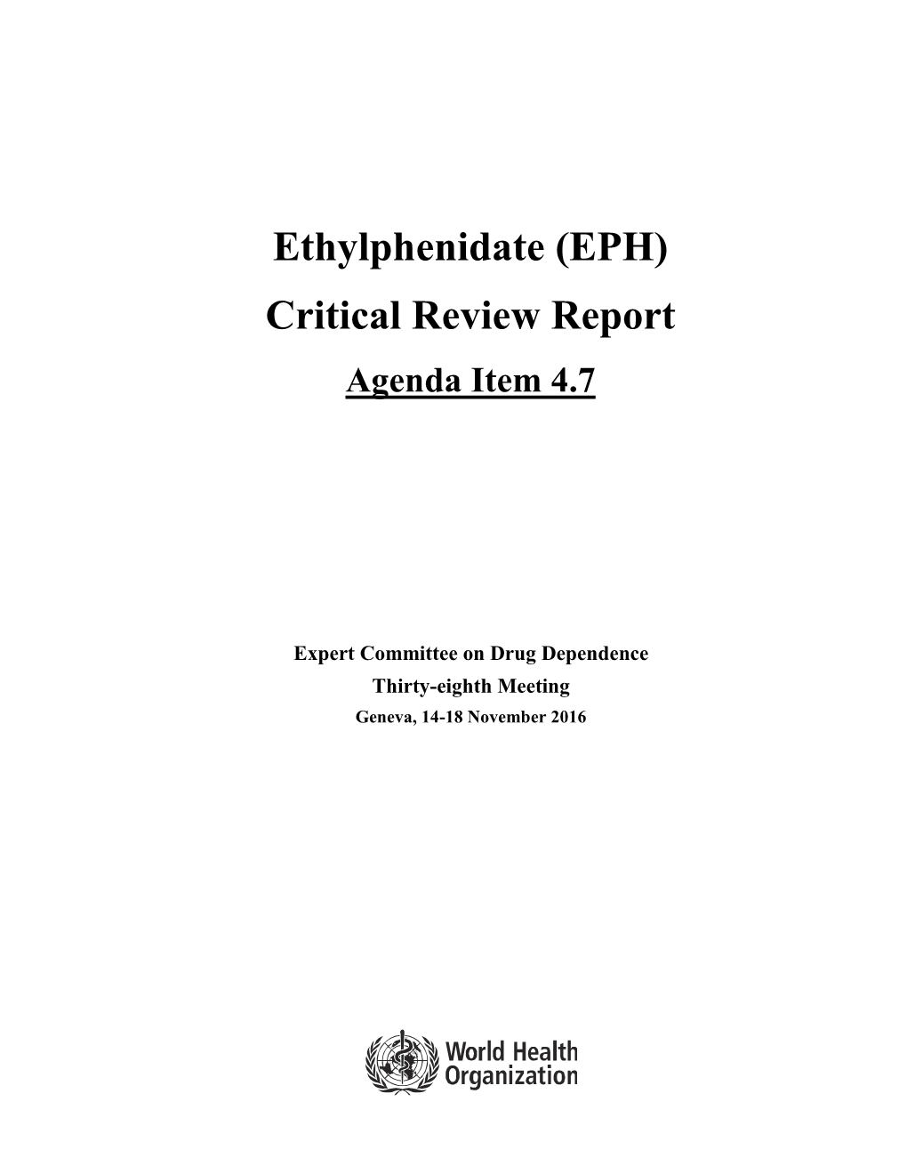 Ethylphenidate (EPH) Critical Review Report Agenda Item 4.7