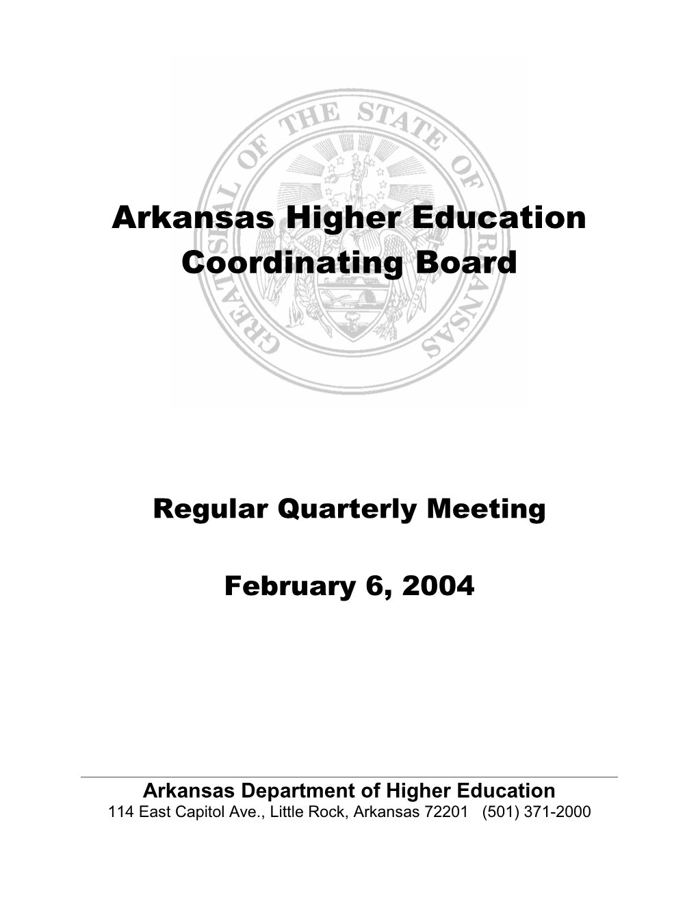 Arkansas Department of Higher Education 114 East Capitol Ave., Little Rock, Arkansas 72201 (501) 371-2000