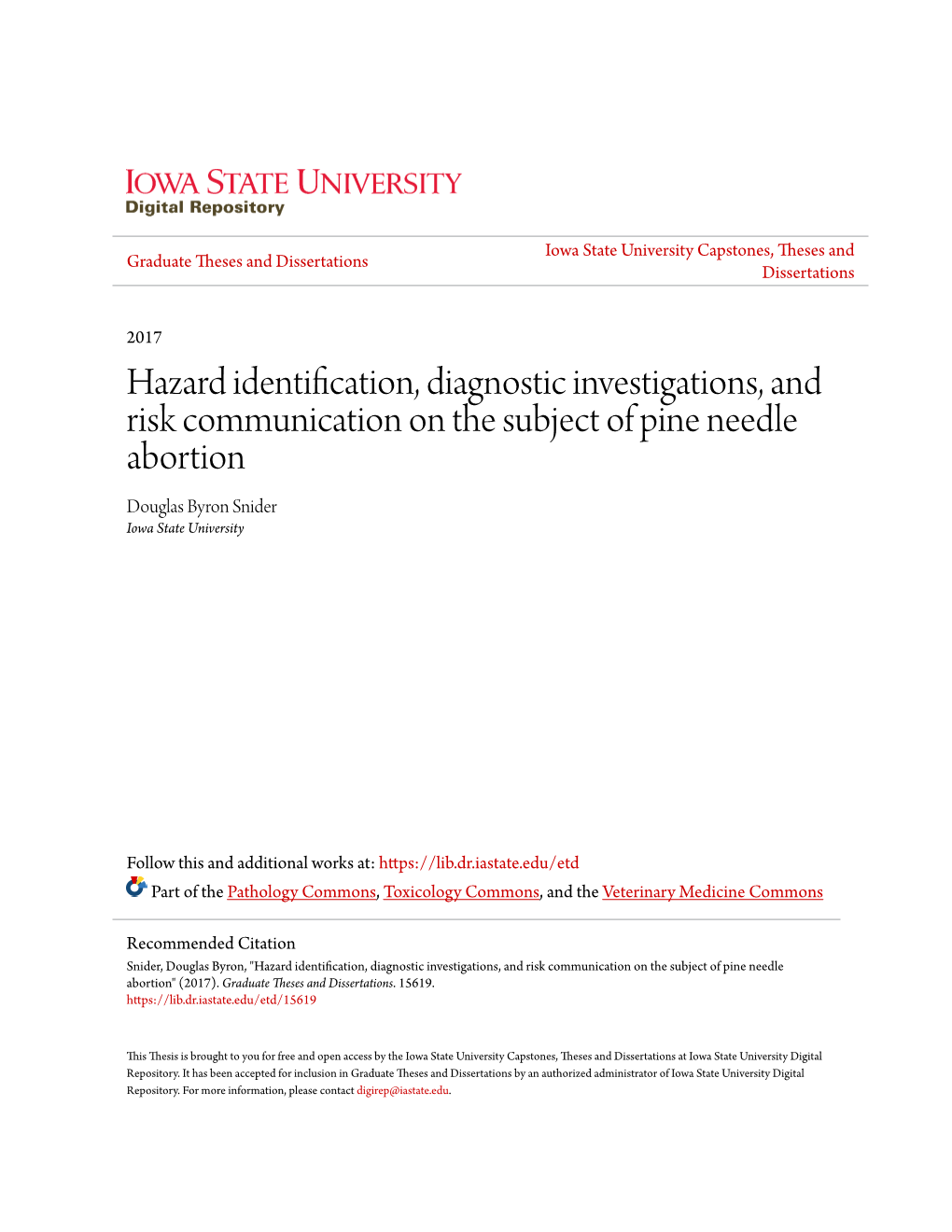 Hazard Identification, Diagnostic Investigations, and Risk Communication on the Subject of Pine Needle Abortion Douglas Byron Snider Iowa State University