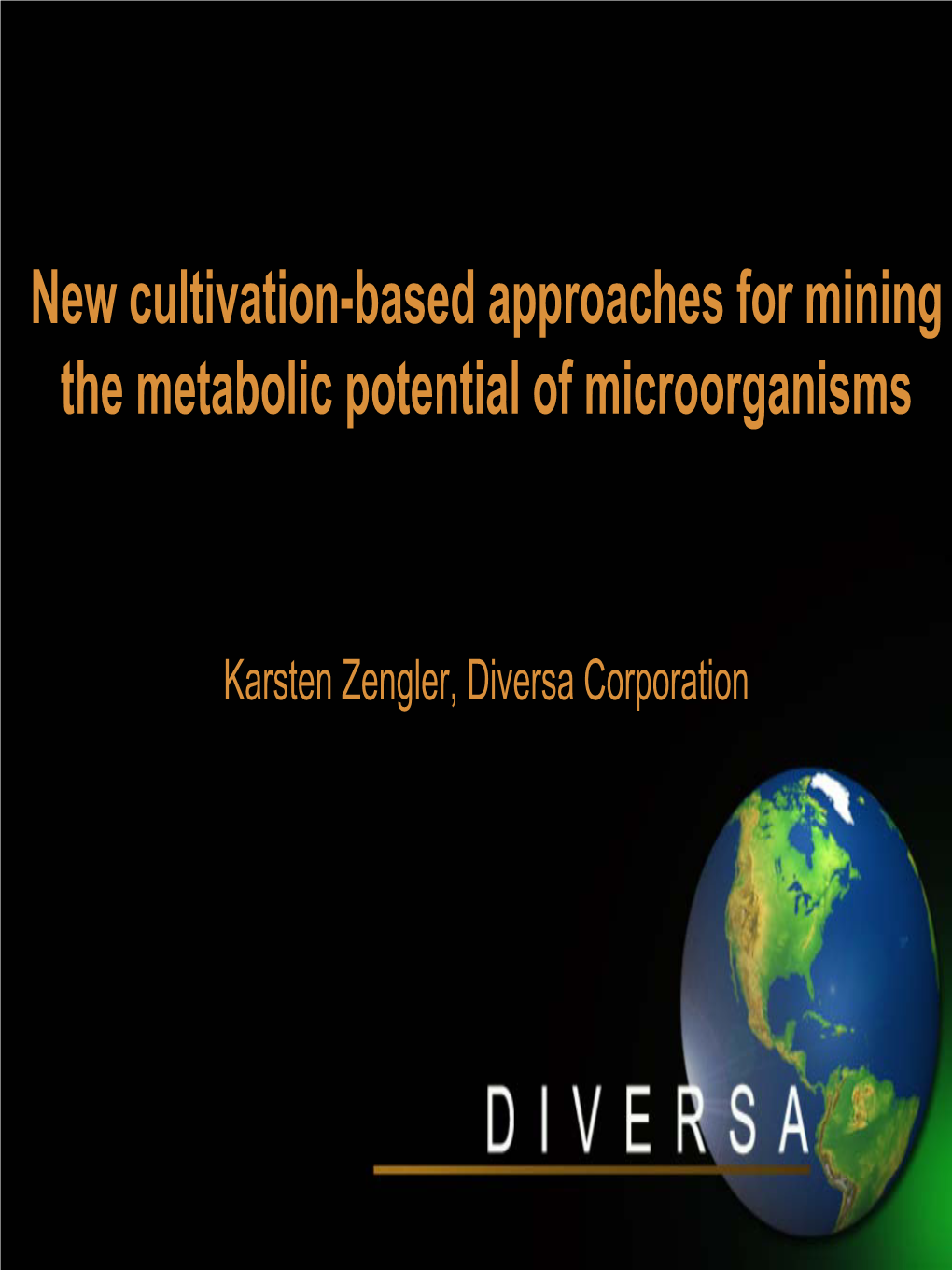 New Cultivation-Based Approaches for Mining the Metabolic Potential of Microorganisms