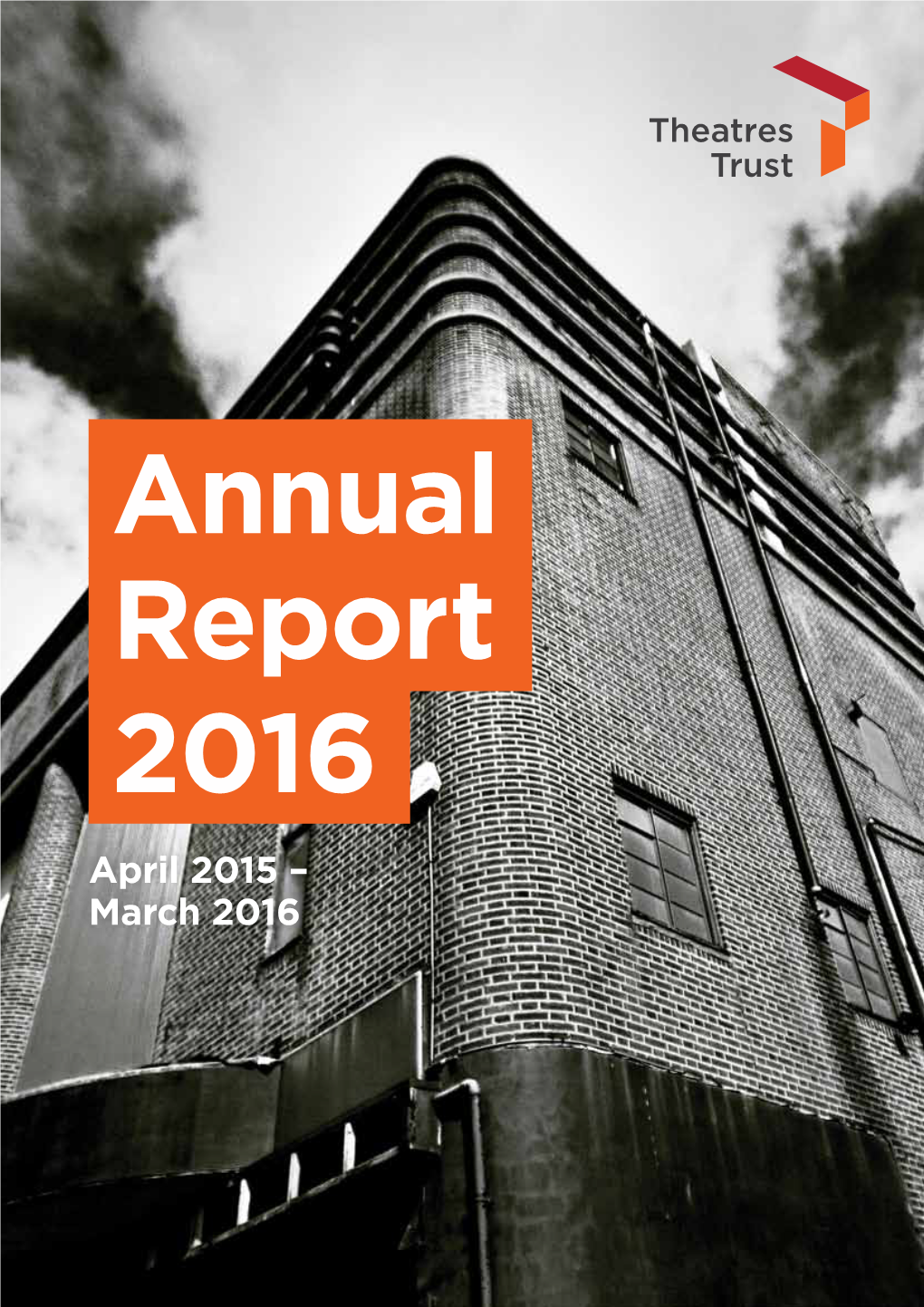 April 2015 – March 2016 Theatres Trust