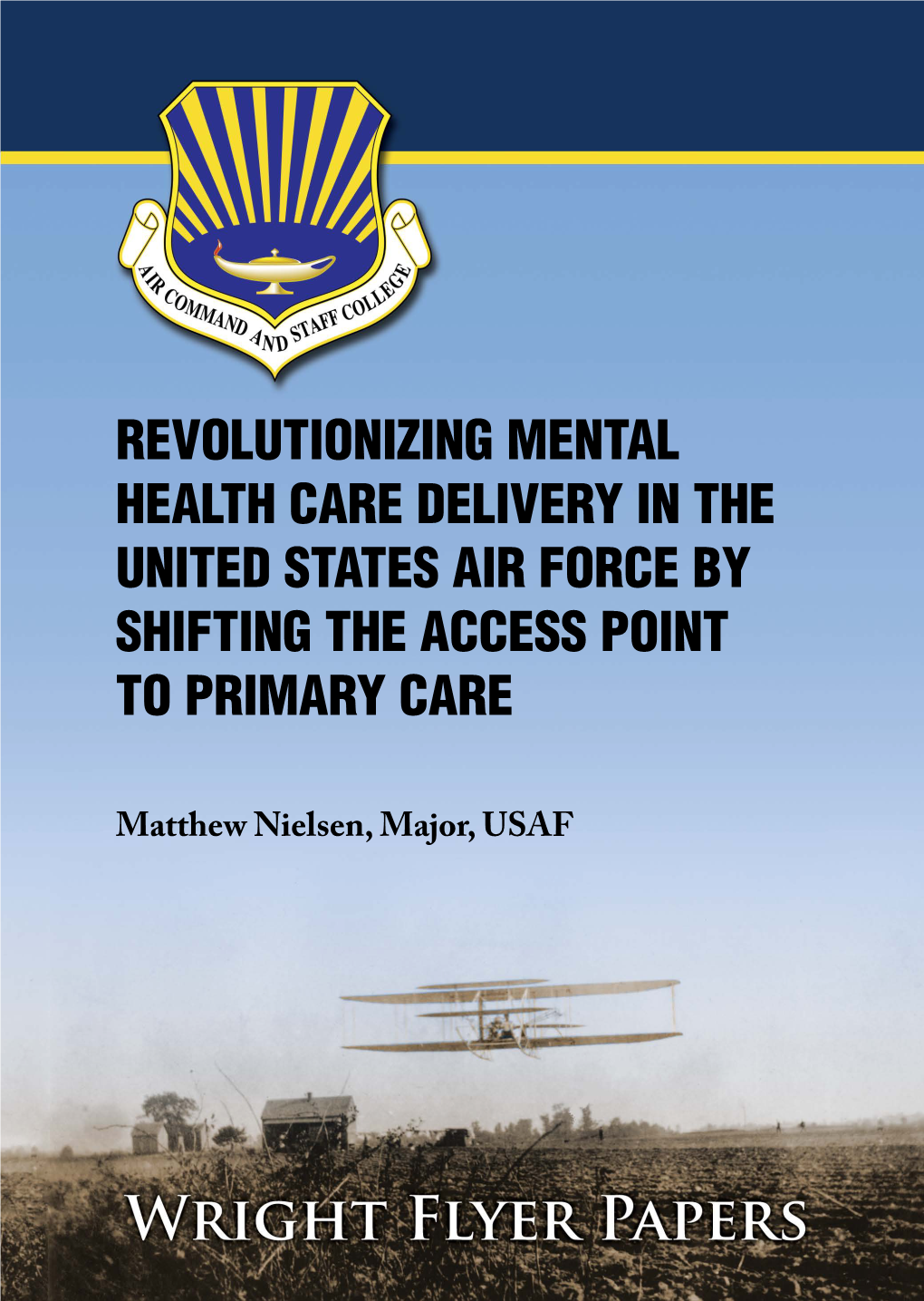 Revolutionizing Mental Health Care Delivery in the United States Air Force by Shifting the Access Point to Primary Care