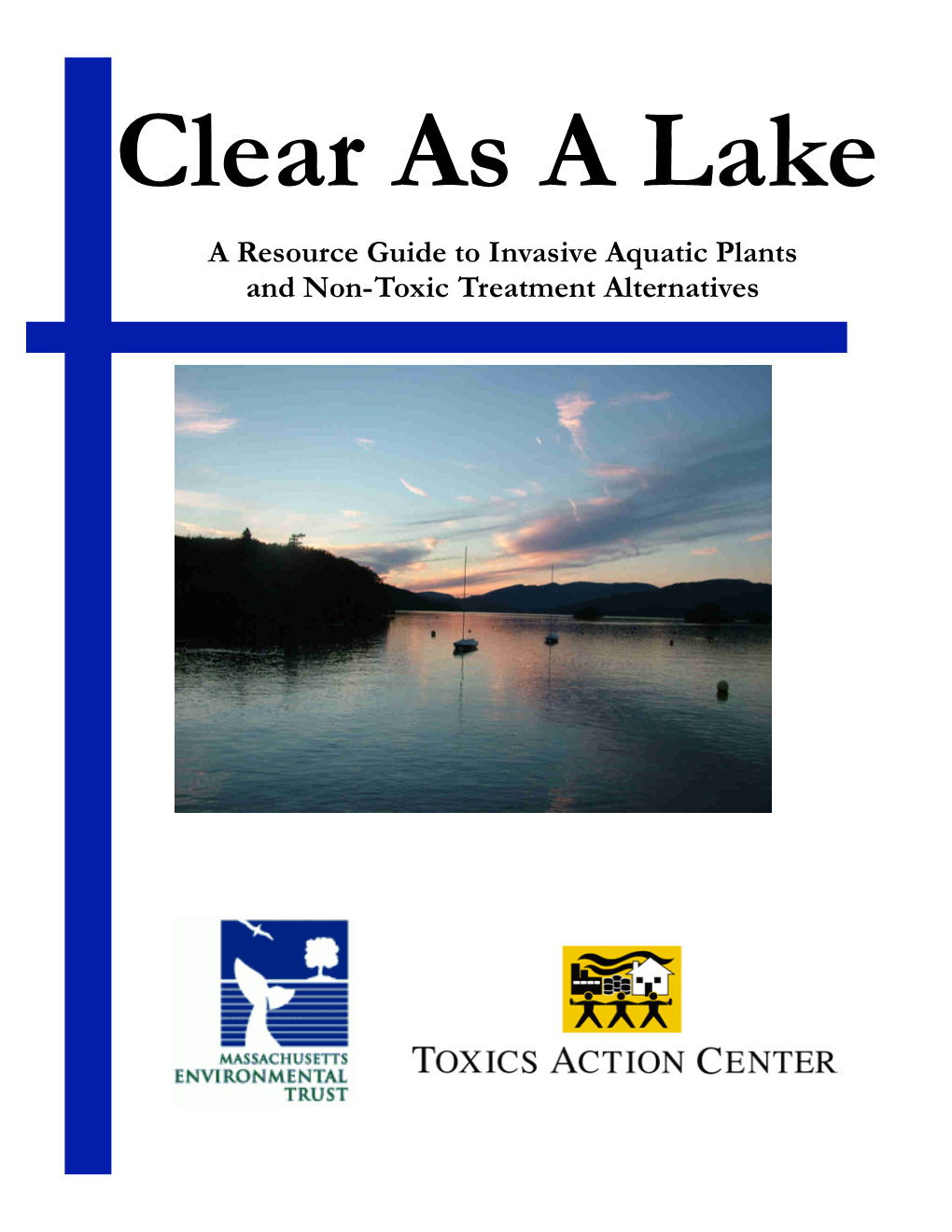 Clear As a Lake: a Resource Guide to Invasive Aquatic Plants and Non