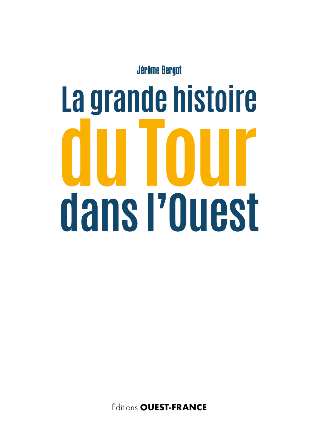 La Grande Histoire Du Tour Dans L’Ouest