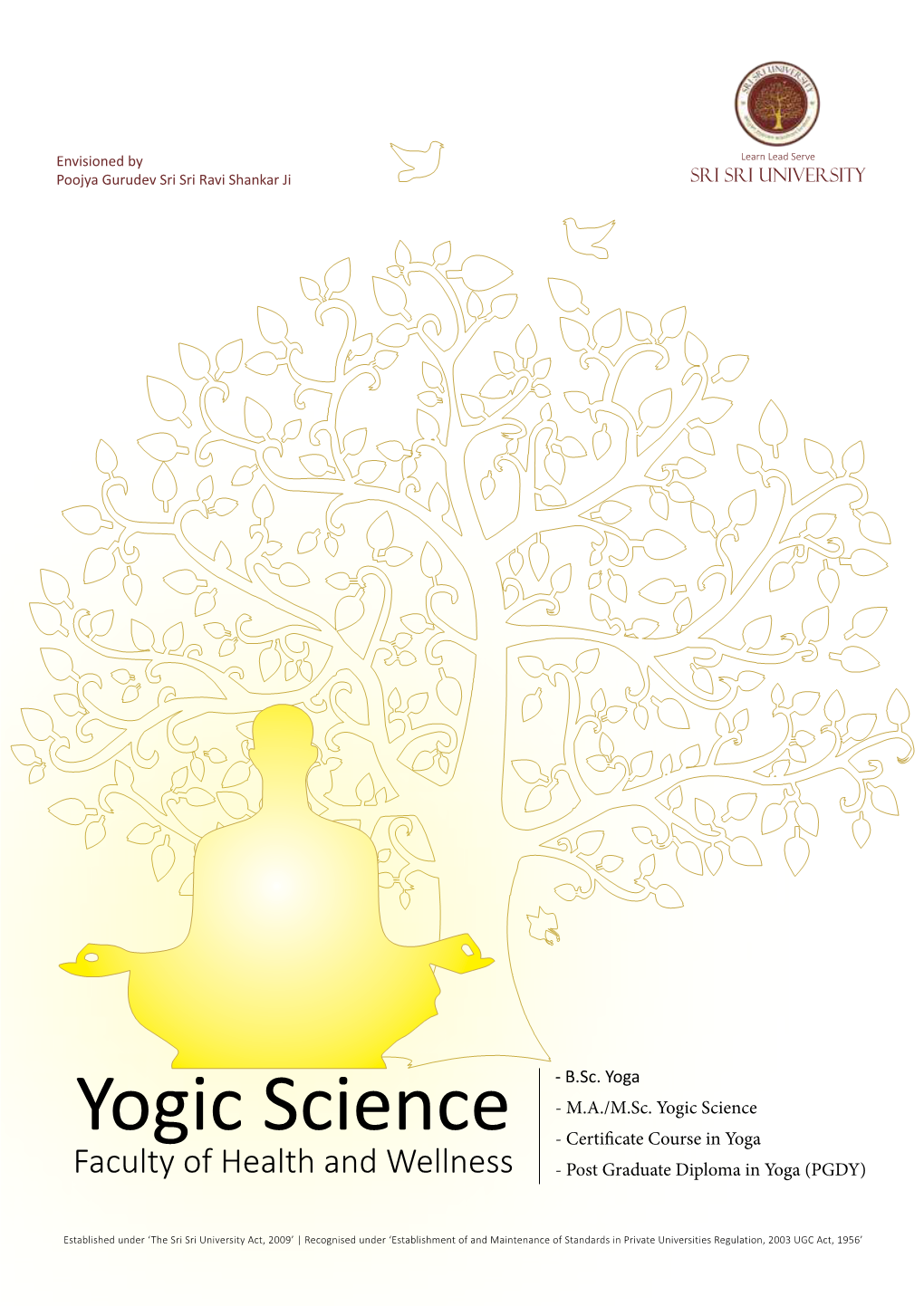 Yogic Science Yogic Science - Certificate Course in Yoga Faculty of Health and Wellness - Post Graduate Diploma in Yoga (PGDY)