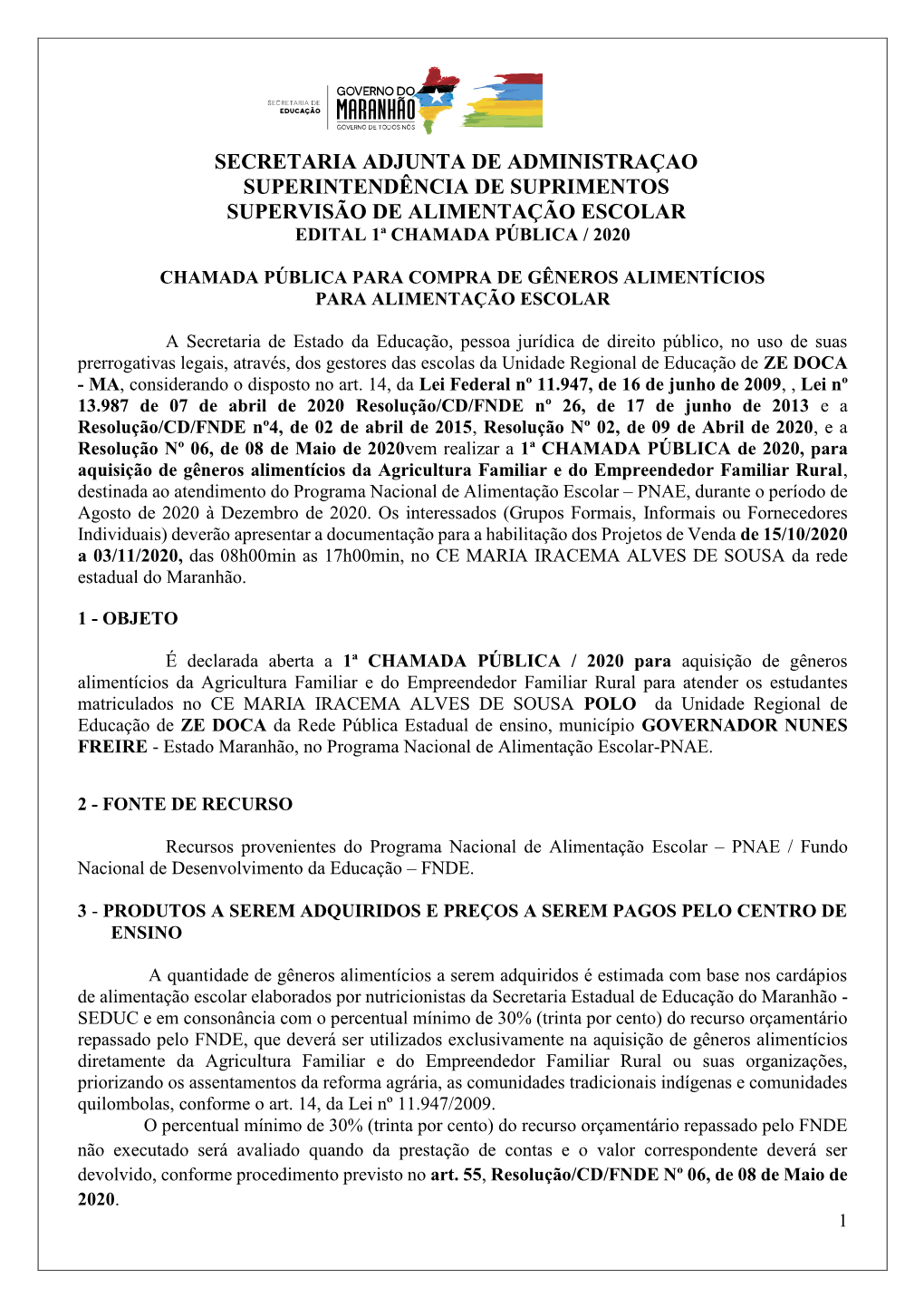 Secretaria Adjunta De Administraçao Superintendência De Suprimentos Supervisão De Alimentação Escolar Edital 1ª Chamada Pública / 2020