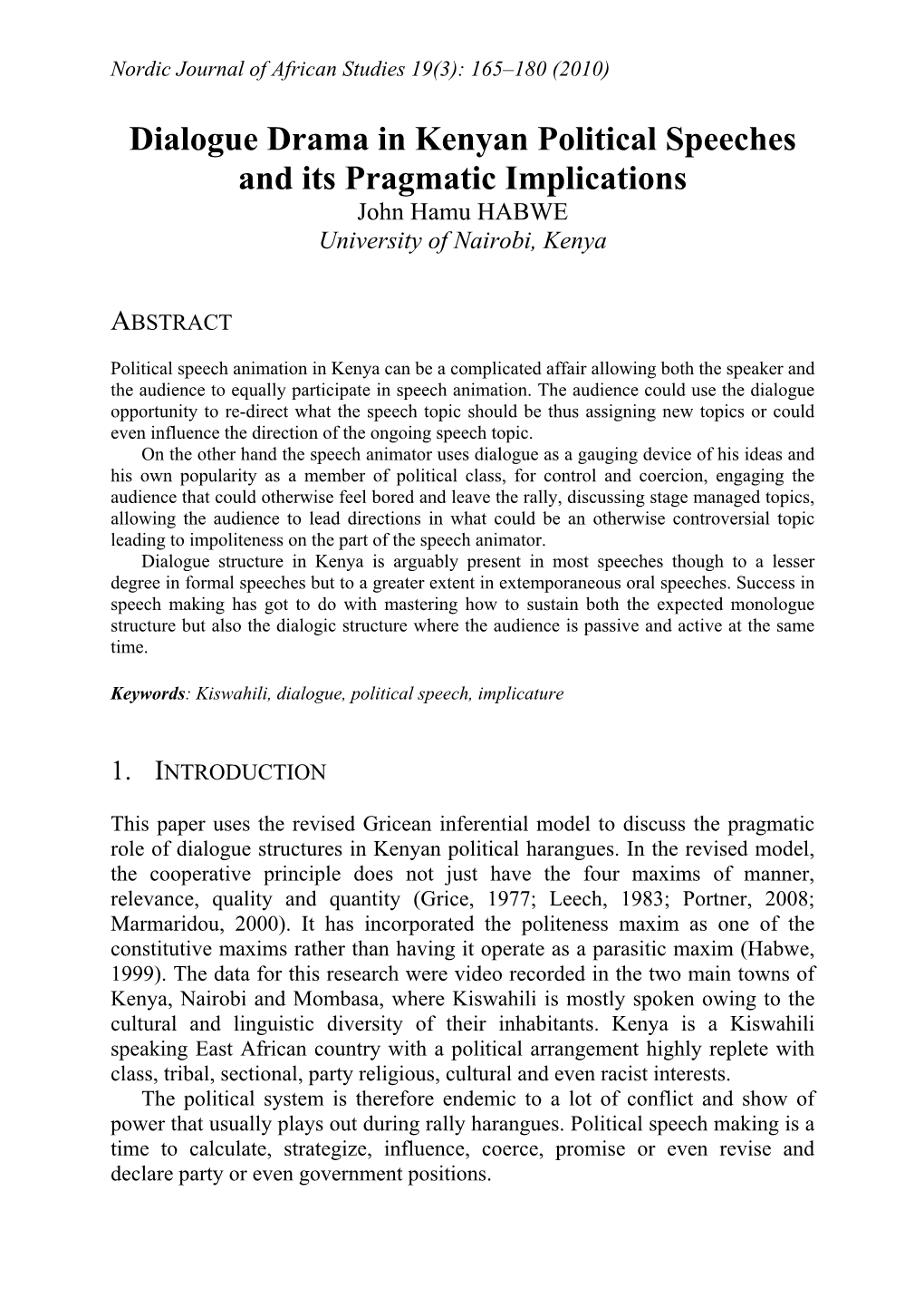 Dialogue Drama in Kenyan Political Speeches and Its Pragmatic Implications John Hamu HABWE University of Nairobi, Kenya