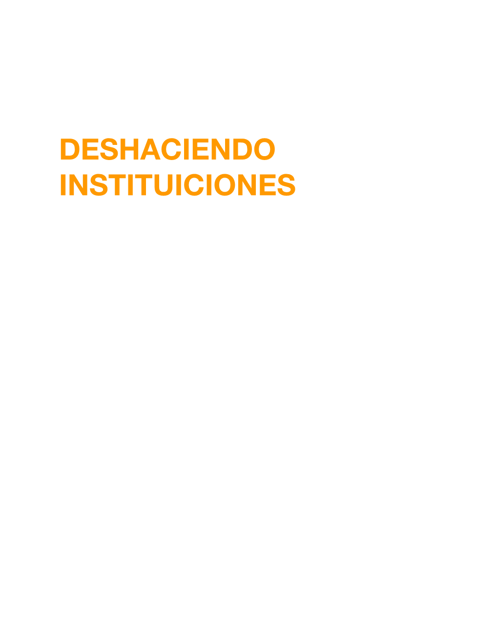 Deshaciendo Instituiciones