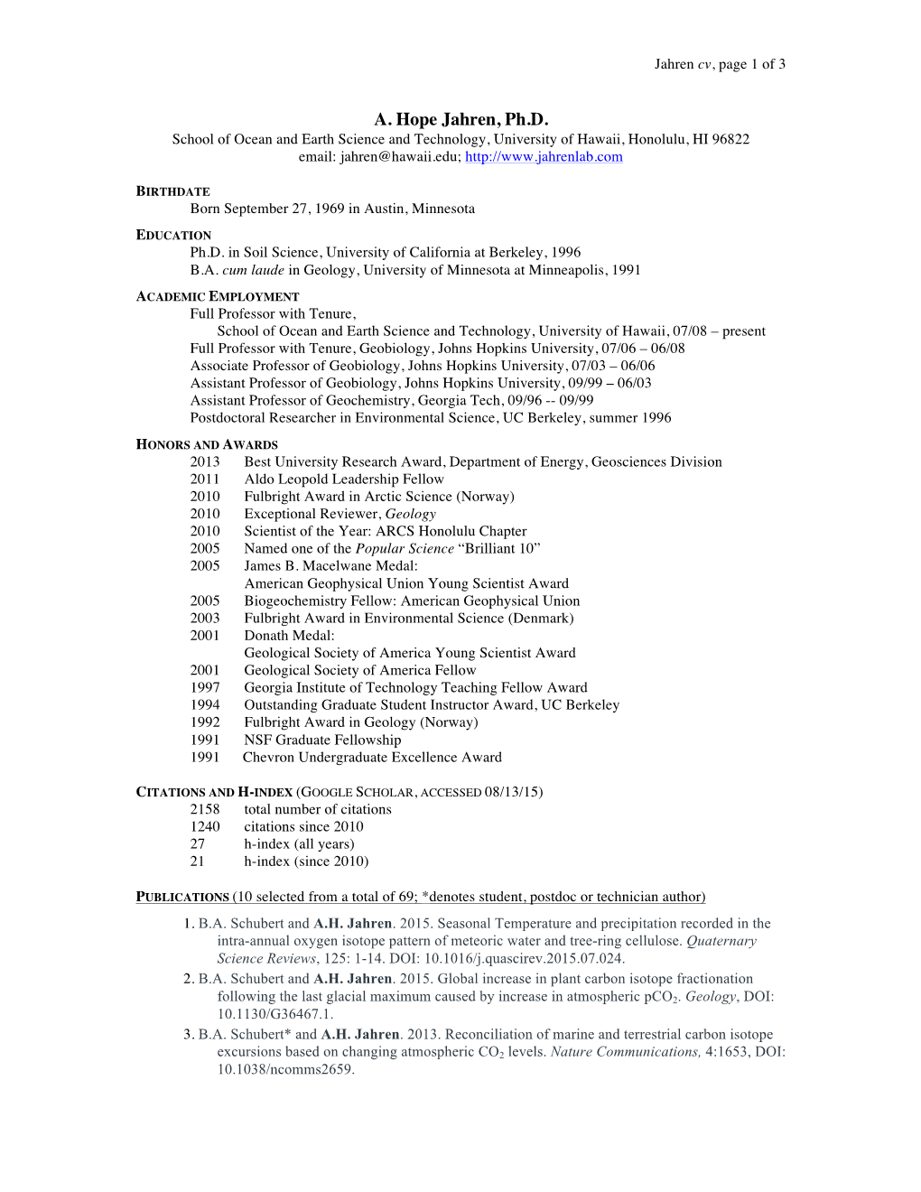 A. Hope Jahren, Ph.D. School of Ocean and Earth Science and Technology, University of Hawaii, Honolulu, HI 96822 Email: Jahren@Hawaii.Edu;