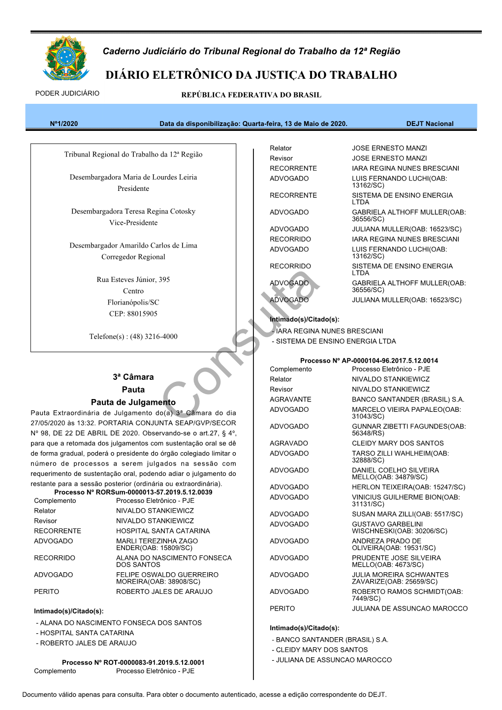 Consultaadvogado GUNNAR ZIBETTI FAGUNDES(OAB: Nº 98, DE 22 DE ABRIL DE 2020