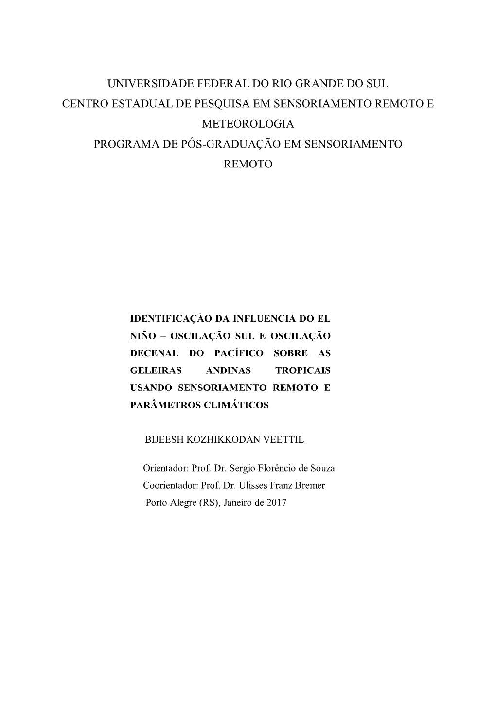 Universidade Federal Do Rio Grande Do Sul Centro Estadual De Pesquisa Em Sensoriamento Remoto E Meteorologia Programa De Pós-Graduação Em Sensoriamento Remoto