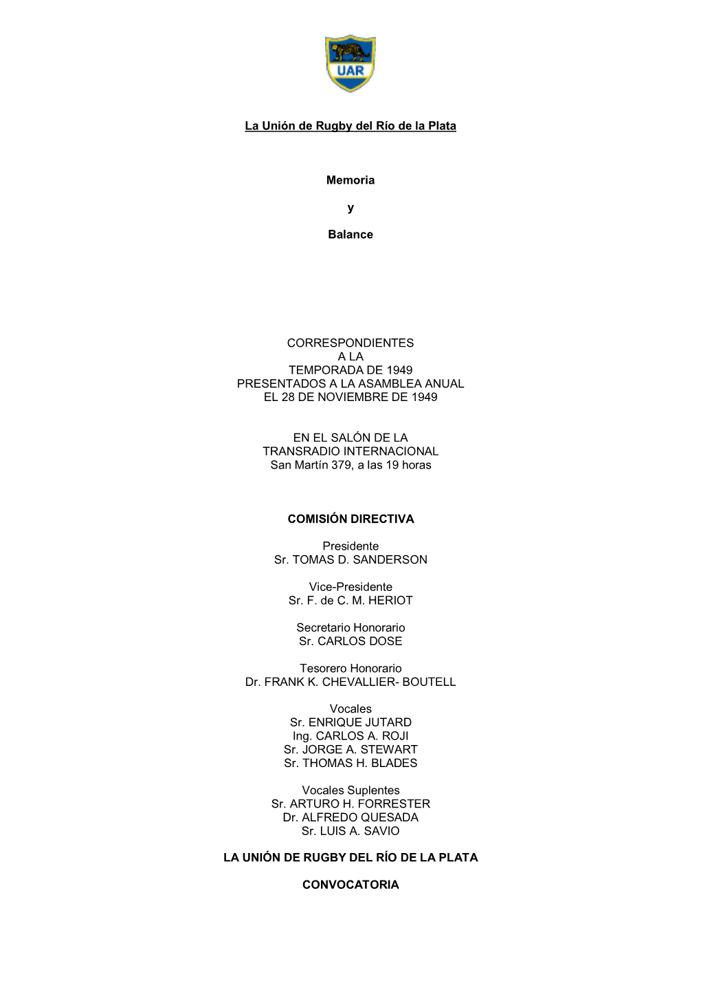 La Unión De Rugby Del Río De La Plata Memoria Y Balance CORRESPONDIENTES a LA TEMPORADA DE 1949 PRESENTADOS a LA ASAMBLEA AN