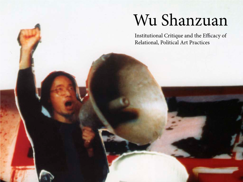 Wu Shanzuan Institutional Critique and the Eﬃcacy of Relational, Political Art Practices I