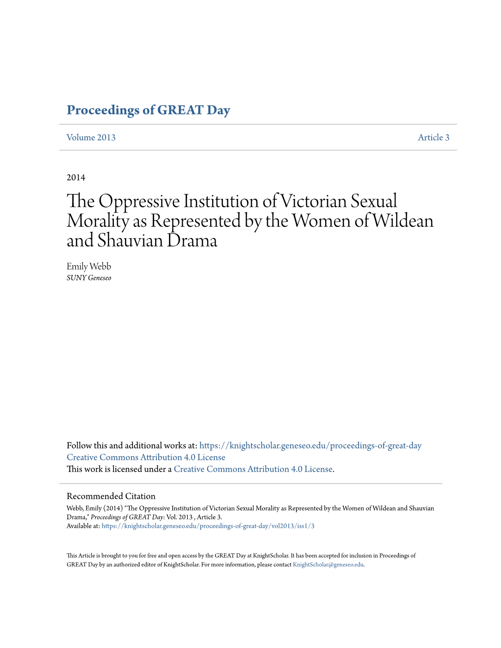 The Oppressive Institution of Victorian Sexual Morality As Represented by the Women of Wildean and Shauvian Drama Emily Webb SUNY Geneseo