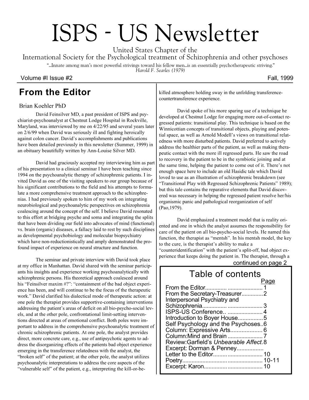 ISPS-US Newsletter To: Schizophrenic Individuals Is Available and Helpful and It Is My Hope That Our Members Will Do the Same