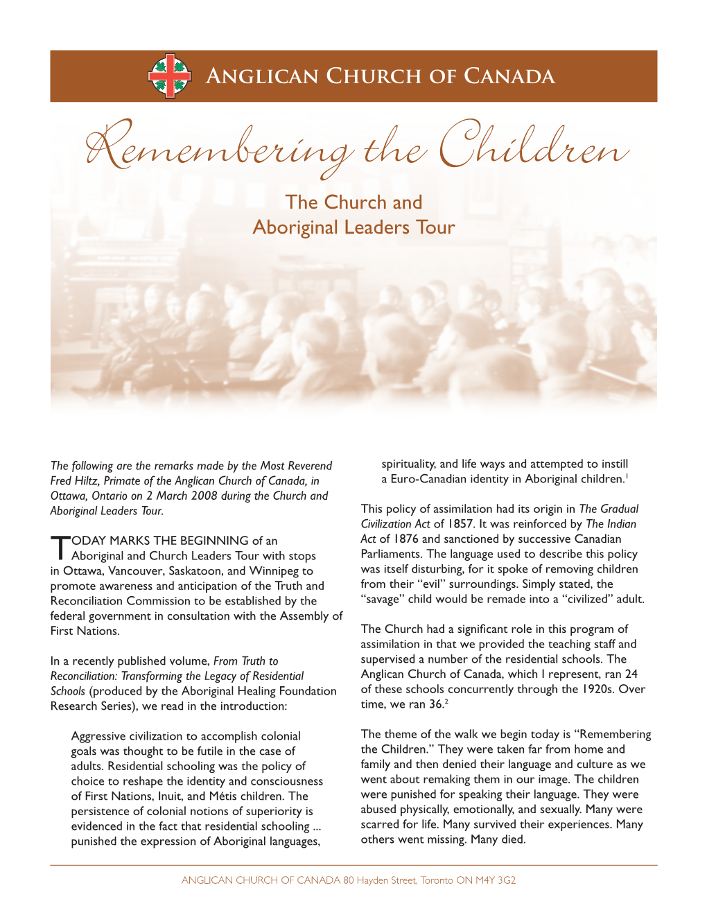 Remembering the Children,” We to Begin Coming to Terms with the Long-Term Impact of Ask for the Creator’S Blessing and Guidance