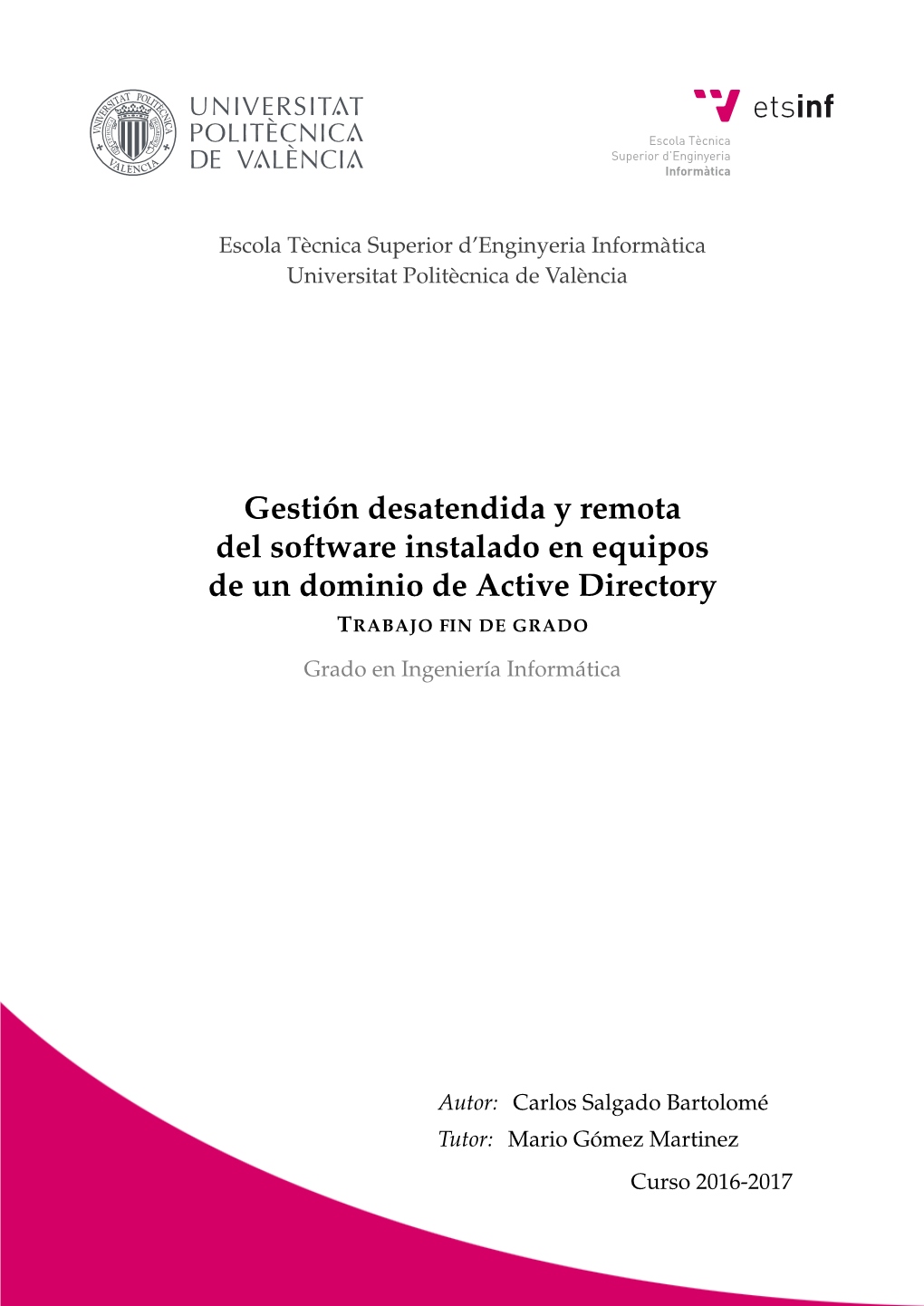 Gestión Desatendida Y Remota Del Software Instalado En Equipos De Un Dominio De Active Directory TRABAJO FIN DE GRADO