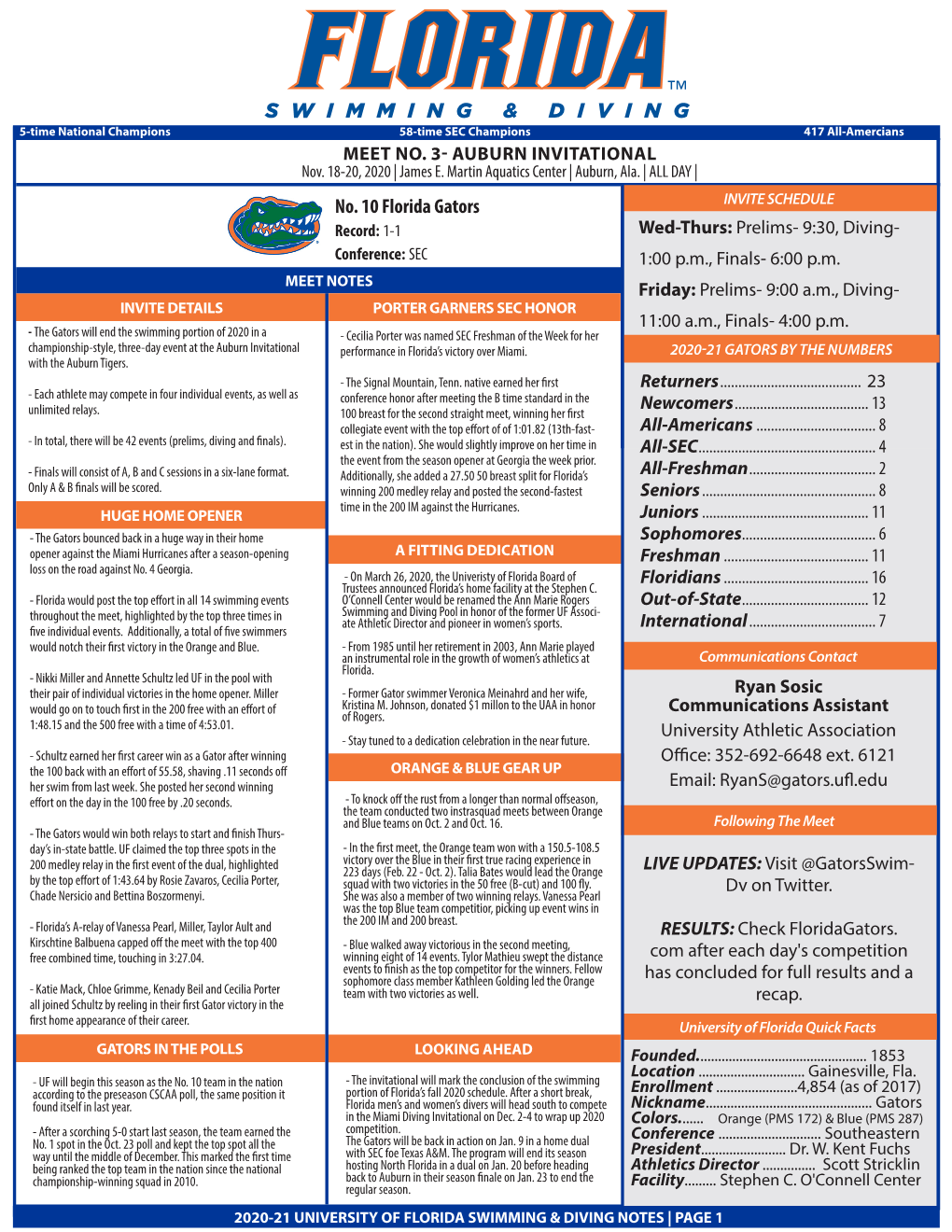 No. 10 Florida Gators INVITE SCHEDULE Record: 1-1 Wed-Thurs: Prelims- 9:30, Diving- Conference: SEC 1:00 P.M., Finals- 6:00 P.M