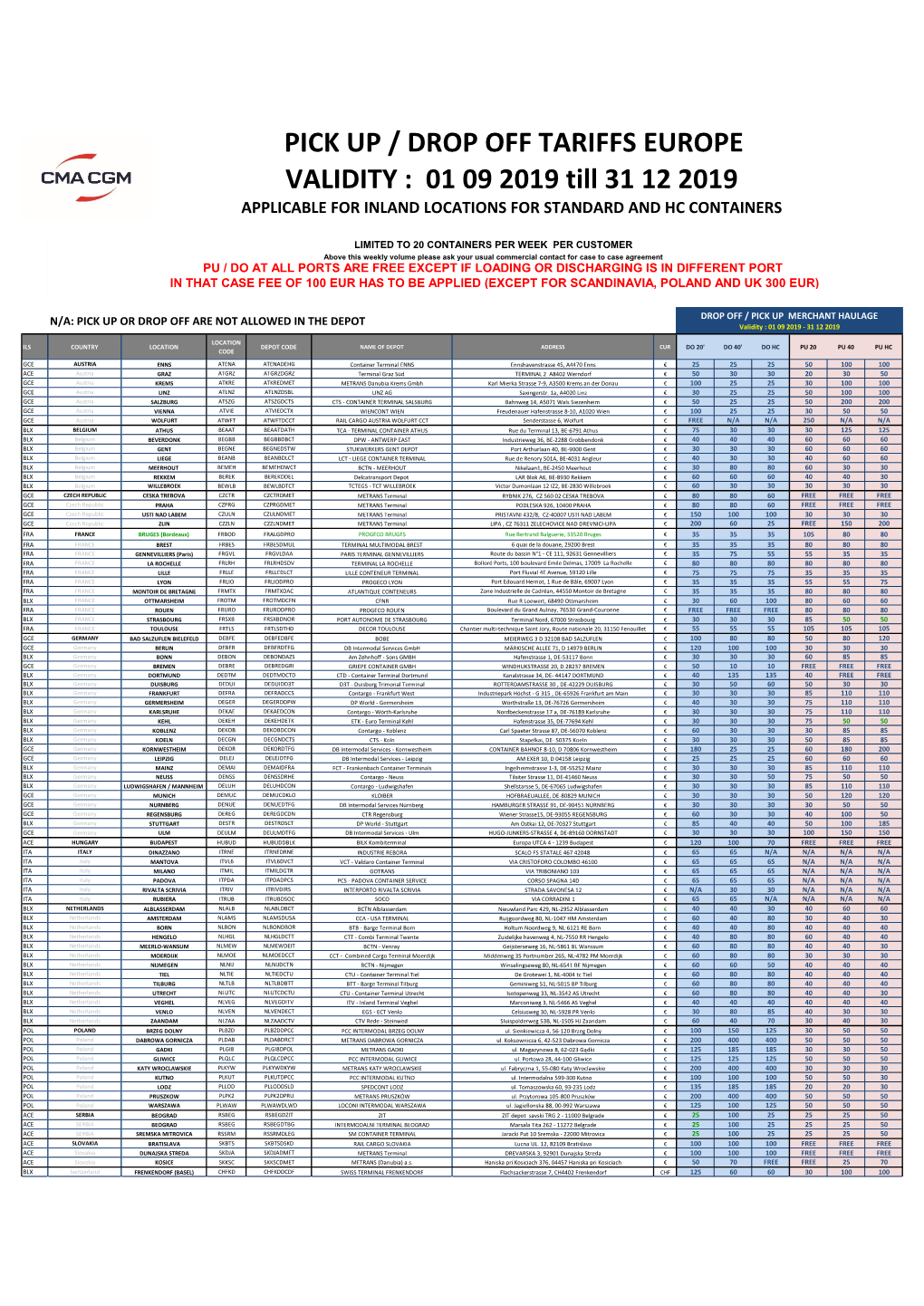 PICK up / DROP OFF TARIFFS EUROPE VALIDITY : 01 09 2019 Till 31 12 2019 APPLICABLE for INLAND LOCATIONS for STANDARD and HC CONTAINERS