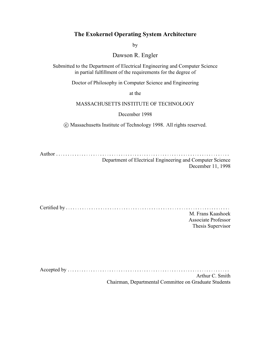 The Exokernel Operating System Architecture Dawson R. Engler