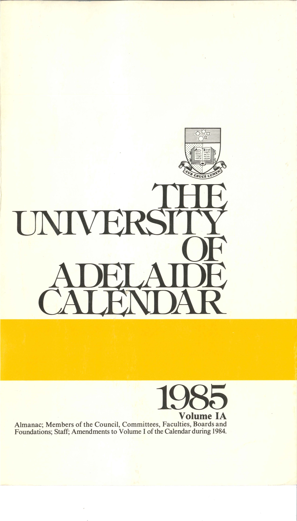 Volume IA Almanac; Members of the Council, Committees, Faculties, Boards and Foundations; Staff; Amendments to Volume I of the Calendar During I 984