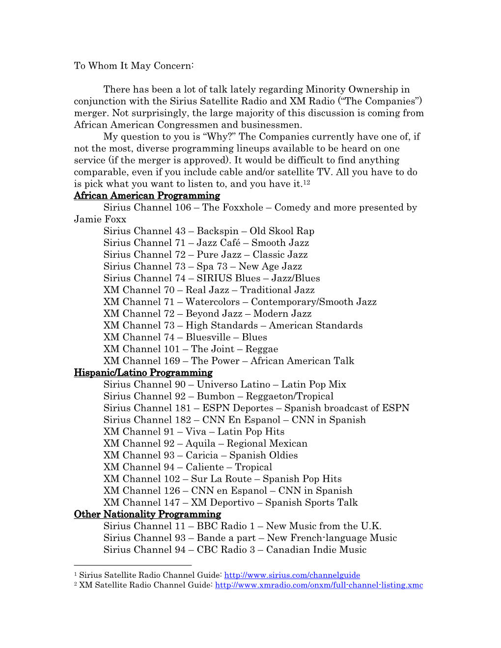 There Has Been a Lot of Talk Lately Regarding Minority Ownership in Conjunction with the Sirius Satellite Radio and XM Radio (“The Companies”) Merger