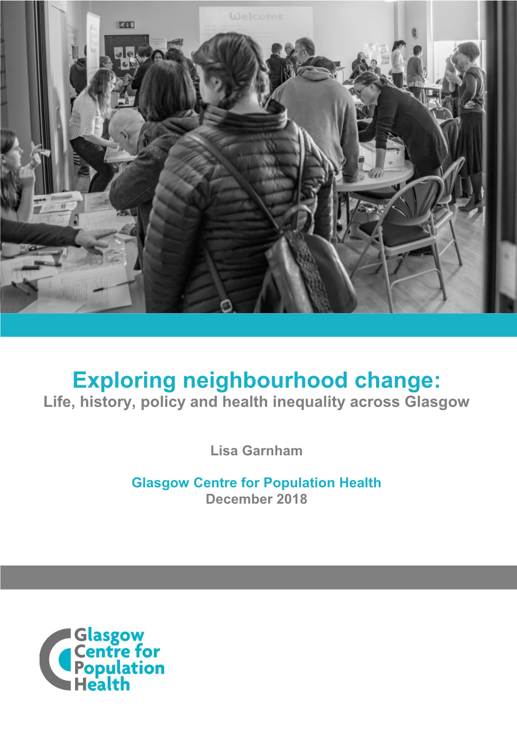 Exploring Neighbourhood Change: Life, History, Policy and Health Inequality Across Glasgow