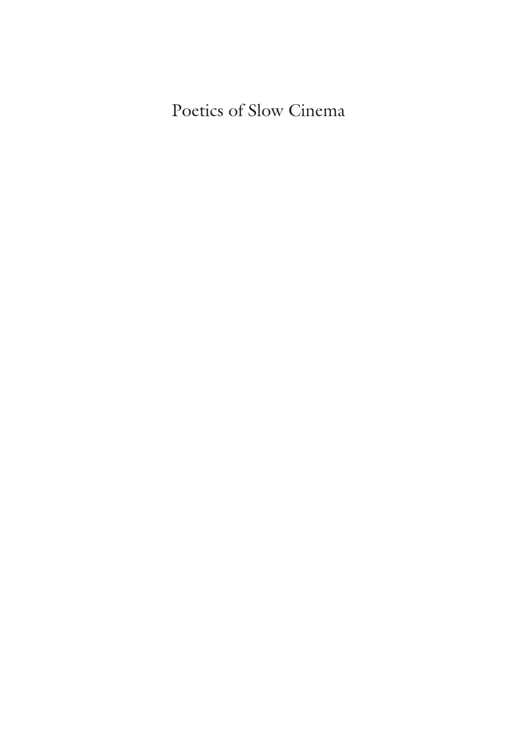 Poetics of Slow Cinema Emre Çağlayan Poetics of Slow Cinema