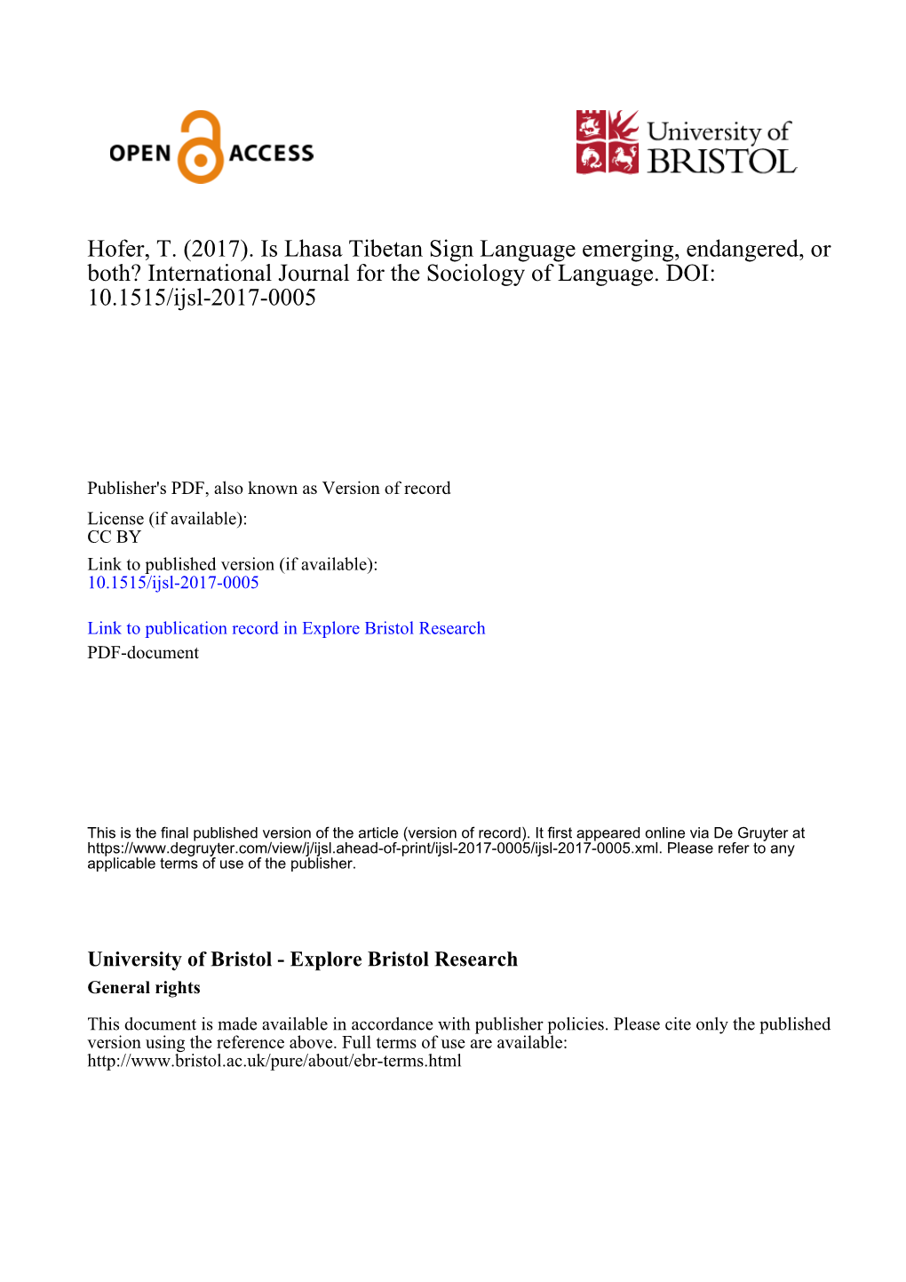 Hofer, T. (2017). Is Lhasa Tibetan Sign Language Emerging, Endangered, Or Both? International Journal for the Sociology of Language