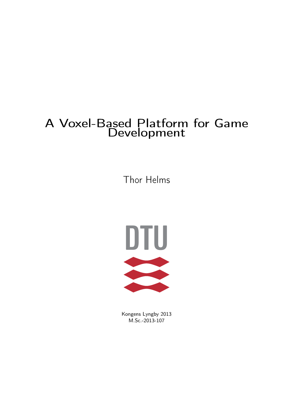 A Voxel-Based Platform for Game Development